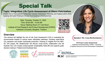 ขอเชิญเข้าร่วมฟังบรรยายพิเศษเเรื่อง “Integrative Life Cycle Assessment of Okara Valorization: Insights from a Transnational Collaboration between Switzerland, Indonesia, and Thailand (2023–2025)”